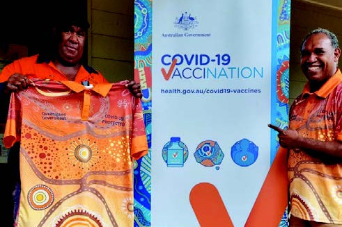 Community Champions Jeff ery Aninba and Cliff ord Wasiu have helped boost the Northern Peninsula Area’s COVID Vaccination Rate double over the last three months.